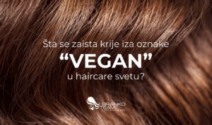 Šta se zaista krije iza oznake VEGAN u haircare svetu - Branko Team Professional